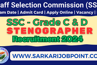 Everything You Need to Know About the SSC Stenographer 2024 Exam