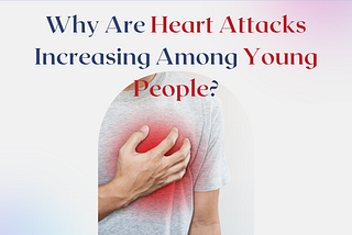 Heart Attacks Increasing Among Young People