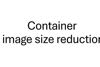 Container image size reduction in BusinessWorks 6.12