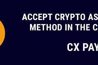 CX pay Implementation Guide: Accept Crypto as a payment method in the Caribbean.