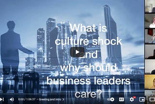 What is culture shock and why should business leaders care? (full webinar video)