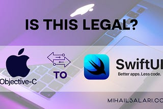 Embracing the Future: The Transition from Objective-C to SwiftUI