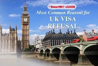 Avoid UK Visa Rejection: Top 10 Reasons Revealed