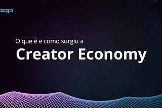 Como a Creator Economy Surgiu