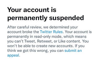 A screenshot of a message from Twitter that reads “Your account is permanently suspended.”