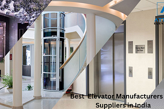 Best Elevator Manufacturers and Supplier Companies in India