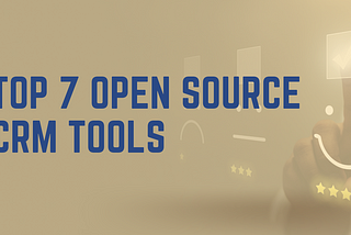 Top 7 open source CRM Tools in 2021