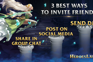 💬 3 BEST WAYS TO INVITE HUNDREDS OF FRIENDS TO PLAY HEROES LAND