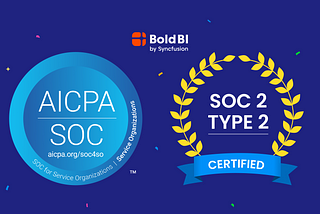 Syncfusion is SOC 2® Type 2 Certified for Bold BI!