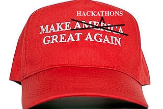 Make Hackathons Great Again