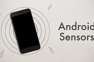 Android’de Sensörlerle Tanışma: SensorManager Kullanımı