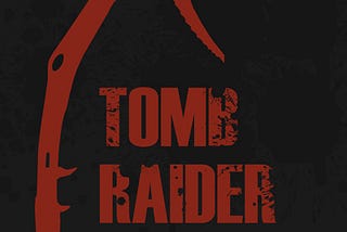 Movie Review: Tomb Raider