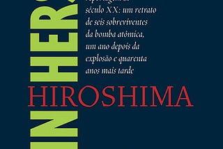 Hiroshima: um relato sobre a humanidade