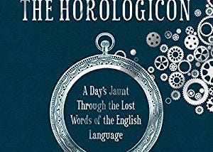 The Horologicon: A Day’s Jaunt Through the Lost Words of the English Language, review