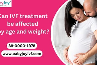 Can IVF treatment be affected by age and weight?