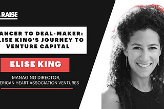 Dancer to Deal-Maker: Elise King’s Journey To Venture Capital