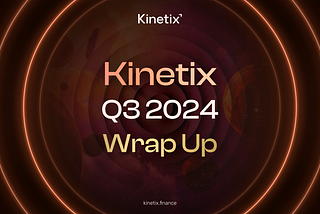 Kinetix Q3 2024 Wrap Up