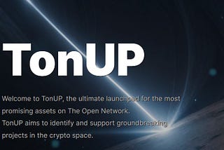 Experience TonUP: The TON Blockchain’s Launchpad for Top Cryptos