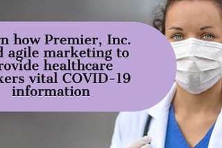 Piloting Agile Marketing with COVID-19 Communications