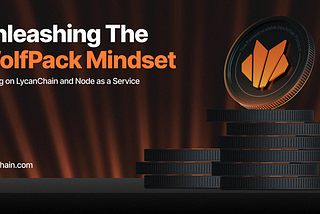 Unleashing the WolfPack Mindset: Staking on LycanChain and Node as a Service