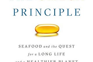 Omega-3s: Our Unhealthy Obsession with Supernutrients