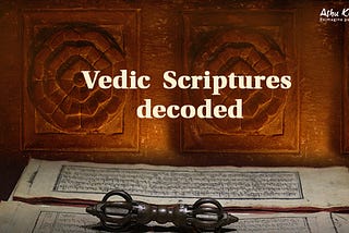 Vedic Scriptures Decoded