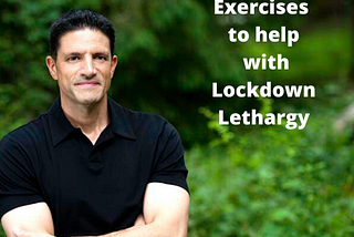 5 Exercises To Help Lockdown Lethargy