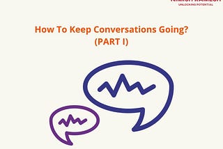 How to keep Conversations going?