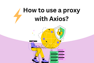 How To Use A Proxy With Axios And Node JS