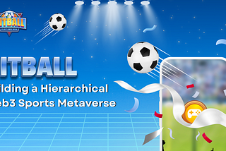 Bitball continues to launch multiple games, building a hierarchical Web3 sports metaverse.