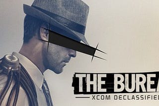 My Thoughts on: The Bureau: X-com Declassified (Xbox 360)