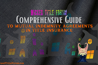 Comprehensive Guide to Mutual Indemnity Agreements in Title Insurance