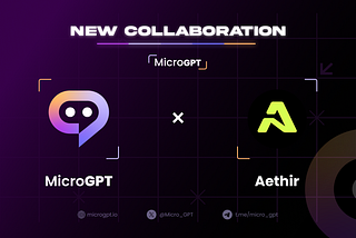 MicroGPT Partners with Aethir to Power Decentralized AI Development