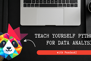 Teach Yourself Data Analysis in Python using PandasAI