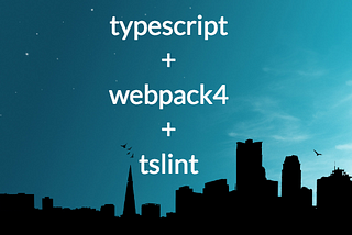 Create a typescript + webpack 4 + tslint project