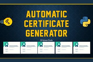 Make an Automatic Certificate Generator in Python — 10 Lines Code | Automation [How to?]