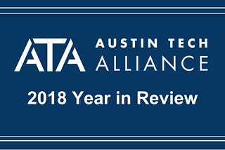 Austin Tech Alliance’s 2018 in review