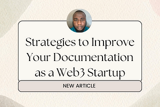 Strategies to Improve Your Documentation as a Web3 Startup