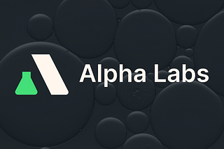 Announcing Alpha Labs