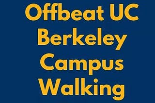 Unofficial UC Berkeley Campus Walking Tour