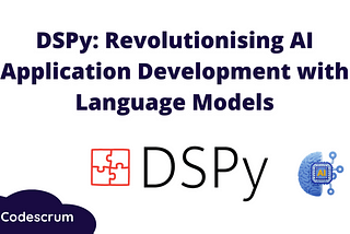 DSPy: Revolutionising AI Application Development with Language Models