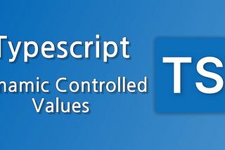 Dynamic Controlled Values