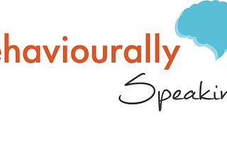 Highlights from Behaviourally Speaking, Episode 2