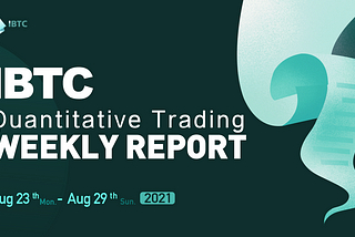 IBTC Quantitative Trading Weekly Report