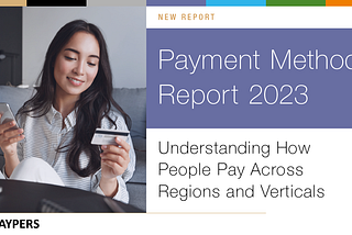 The Paypers’ Payment Methods Report 2023
