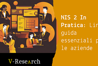 NIS 2 In Pratica: Linee guida essenziali per le aziende