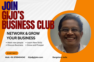 Do you want to boost your business? If yes, Join Gijo Vjayan’s Business Club.