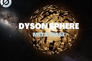 DYSON SPHERE METAVERSE STAKING 🌌