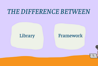 The difference between Library and Framework