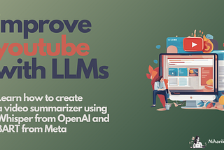 How to Improve YouTube with LLMs